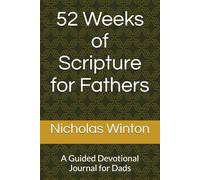 52 Weeks of Scripture for Fathers: A Guided Devotional Journal for Dads