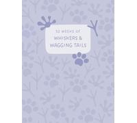 52 Weeks of Whiskers & Wagging Tails