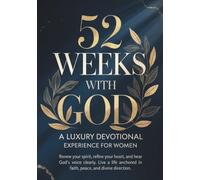 52 WEEKS WITH GOD: An Easy to Understand 365 Day Bible Study and Daily Devotional for Women