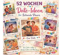52 Wochen Date-Ideen für schwule Paare: Ein Jahr voller Pride, Liebe und Abenteuer: Das perfekte Geschenk zum Valentinstag, Jahrestag, Geburtstag, zur Hochzeit oder Verlobung