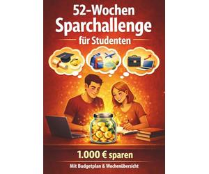 52 Wochen Sparchallenge für Studenten - 1.000 € sparen mit einfachem Budgetplan für Studenten | Geld sparen lernen Schritt für Schritt | Haushaltsbuch & Finanzplaner für Einsteiger