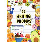 52 Writing Prompts for Kids for Grades 2-3: “What If?” Writing Prompts, Picture Prompts, Vocabulary Lists, Self-Discovery Questions, and Parent ... (Writing Adventures for Young Thriving Minds)