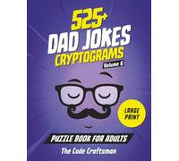 525+ Dad Jokes Cryptograms Puzzle Book for Adults: The Perfect Gift for Dads, Grandpas, and Fans of Groan-Worthy Humor