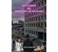 527 Logros del Ministerio de Igualdad: El Manual de la Asimetría Legal (Sátira)