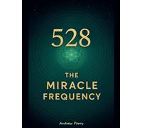528 The Miracle Frequency