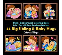 53 Big Sibling & Baby Hugs: Big Brother & Big Sister Coloring Book | Bold & Easy | Paper Cutting Style | New Baby | Family | Baby Shower | Sibling (Midnight Black Background Coloring Series)