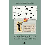53 cigüeñas. Valcardera, 1936.: Miguel Antonio Escobar. El socialismo navarro en la II República: 258 (Ensayo y Testimonio)