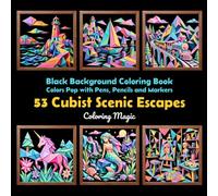 53 Cubist Scenic Escapes: Teens & Adults Coloring Book | Cubist Paper-Cut Art | Black Background | Landscapes | Cozy Places | Fantasy Scenes (Midnight Black Background Coloring Series)