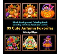 53 Cute Autumn Favorites: Teens & Adults Coloring Book | Cute Fashion | Autumn Treats & Drinks | Cozy Home Décor | Fall Activities | Black Background (Midnight Black Background Coloring Series)