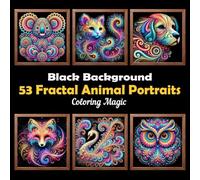 53 Fractal Animal Portraits: Stress Relief Scratch Art Style Adult Coloring Book, Mammals, Birds, Reptiles, Amphibians, Fish, Crustaceans, Black ... (Midnight Black Background Coloring Series)