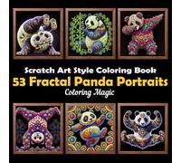 53 Fractal Panda Portraits: Stress Relief Scratch Art Style Coloring Book for Adults & Teens, Fractal on Black Background, Mindfulness Relaxation (Midnight Black Background Coloring Series)
