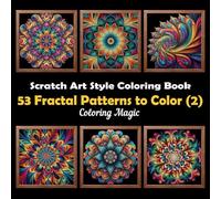 53 Fractal Patterns to Color (2): An adult coloring book featuring elegant black and white scratch art sketches with black background (Midnight Black Background Coloring Series)