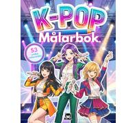 53 K-pop målarbilder: Målarbok för barn som älskar kpop-idoler: Presenttips för tjejer, skärmfri aktivitet: manga, kawaii och k pop (K-Pop Idols Coloring Series)