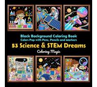 53 Science & STEM Dreams: Kids, Teens & Adults Coloring Book | Paper-Cut Art | Black Background | Space | Robots | Inventors | Future Science (Midnight Black Background Coloring Series)