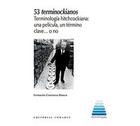 53 terminockianos: Terminología hitchcockiana: una película, un término clave... o no (INTERLINGUA)