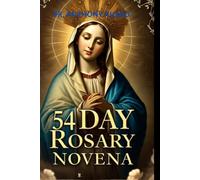 54-DAY ROSARY NOVENA: MIRACULOUS CATHOLIC PRAYER BOOKLET (Catholics companion books)