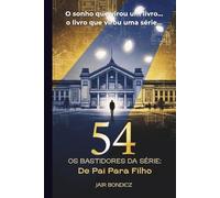 54 - Os Bastidores da Série: De Pai para Filho