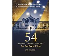 54 - Os Bastidores da Série: De Pai para Filho