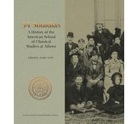 54 Souidias: A History of the American School of Classical Studies at Athens