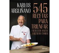 545 recetas para triunfar. Fáciles de hacer y ricas de comer | Karlos Arguiñano
