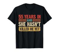 55 Aniversario 55 Años Después Y Ella No Me Ha Matado Todavía Camiseta