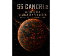 55 Cancri e Aufbruch zum Diamantenplaneten: Band 1 - Die Gründergeneration