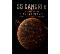 55 Cancri e Journey to the Diamond Planet: Book 1 - The Founding Generation