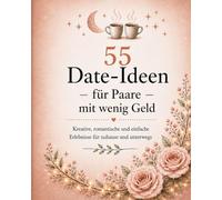 55 Date-Ideen für Paare mit wenig Geld: Kreative, romantische und günstige Ideen für mehr gemeinsame Zeit