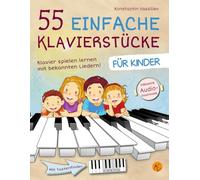 55 einfache Klavierstücke für Kinder - Klavier lernen mit bekannten Liedern - inkl. Audio, Tastenfinder und Tipps zum Üben