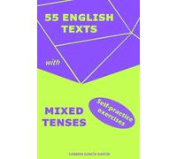 55 English Texts with Mixed tenses. Self- practice exercises.