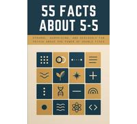 55 Facts About 5-5: Strange, Surprising, and Seriously Fun Trivia About the Power of Double Fives