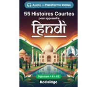 55 nouvelles bilingues pour améliorer votre hindi pour débutants: Améliorez votre vocabulaire, votre lecture et votre compréhension écrite avec des exercices pour les apprenants de niveau A1-A2