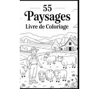 55 Paysages livre de coloriage: Livre de Coloriage de Scènes et Nature de Printemps Pour Adultes et Adolescents, Dessins Anti Stress et Relaxant