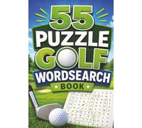 55 Puzzle Golf Word Search Book: Word Searches with Easy to Read Print about Golf, Golfing, Golf Competitions and More | 6x9 inches, 110 pages | 55 ... Gift for Vacations, Holidays and Free Times