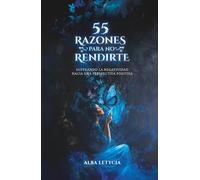 55 Razones para no rendirte: Superando la negatividad hacia una perspectiva positiva (Versión blanco y negro)