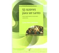 55 RAZONES PARA SER SANTO (CRISTIANOS DE HOY)