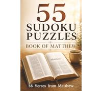 55 Sudoku Puzzles Book of Matthew Including 55 Verses from Matthew: Sudoku Puzzles Book of Matthew | 55 inspirational Verses from Matthew | 6 x 9 Inches, 110 Pages | 50+ Puzzles | Solutions Included