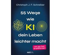 55 Wege wie KI dein Leben leichter macht: inkl. 550 Tool-Empfehlungen für deinen Alltag & Job - Künstliche Intelligenz verständlich erklärt, direkt anwendbar & ohne Vorwissen nutzbar