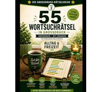 55 Wortsuchrätsel in Großdruck-Alltag und Freizeit: Mit Lösungen für Erwachsene und Senioren