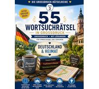 55 Wortsuchrätsel in Großdruck: Deutschland und Heimat-Mit Lösungen für Erwachsene und Senioren