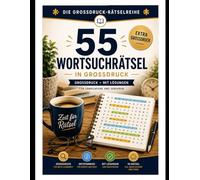 55 Wortsuchrätsel in Großdruck: Mit Lösungen für Erwachsene und Senioren