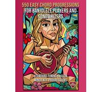 550 Easy Chord Progressions for Banjolele Players and Songwriters. Vol. 1: MINOR KEY Progressions. Standard Tuning Edition. Notes, Chord Diagrams & Tabs. MIDI Download Included. Beginner to Advanced.