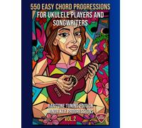 550 Easy Chord Progressions for Ukulele Players and Songwriters. Vol. 2: MINOR KEY Progressions. Baritone Tuning Edition. Notes, Chord Diagrams & Tabs. MIDI Download Included. Beginner to Advanced.