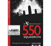 550 Squadron: RAF Bomber Command Profiles: 33 (Bomber Command Squadron Profiles)