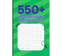 550+ Words to Search: A Fun Word Search Book for All Ages: Fun & Easy Word Games for Kids, Teens, and Adults