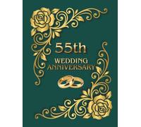 55th Wedding Anniversary Guest Book: A nice wish book for collecting messages from family and friend for Emerald Marriage Jubilee
