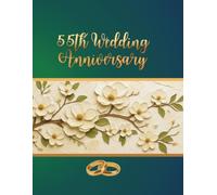 55th Wedding Anniversary Guest Book: Anniversary Keepsake forever to treause important life moments