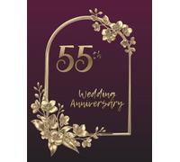 55th Wedding Anniversary Guest Book: Wish Book to collect congratulations, wishes and advices from guests for the couple celebrating their wedding jubilee