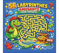 56 Labyrinthes Amusants pour Enfants: Livre d’Activités avec Labyrinthes Rectangulaires, Circulaires, Hexagonaux et Nid d’Abeille - Jeux de Logique pour Enfants