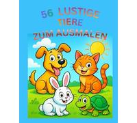 56 Lustige Tiere zum Ausmalen: Entdecke die bunte Welt der lustigen Tiere!